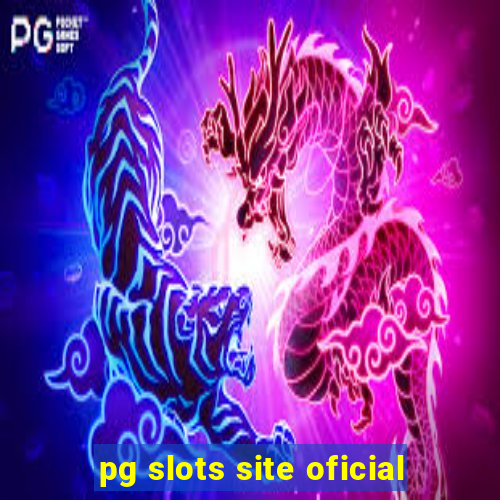 pg slots site oficial